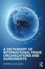 A Dictionary of International Trade Organizations and Agreements