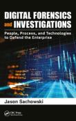 Digital Forensics and Investigations-People, Process, and Technologies to Defend the Enterprise